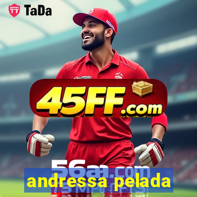 andressa pelada